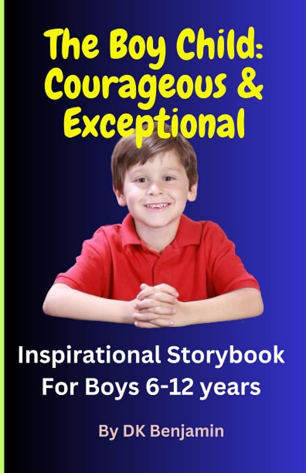 The Boy Child: Courageous & Exceptional